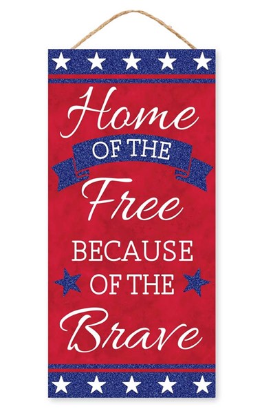12.5"H X 6"L Home Of The Free Sign